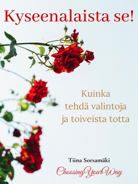 Kyseenalaista se! Kuinka tehdä valintoja ja toi