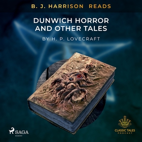 B. J. Harrison Reads The Dunwich Horror and Oth