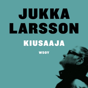 Kiusaaja (ljudbok) av Jukka Larsson