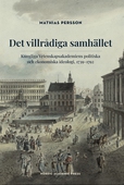 Det villrådiga samhället: Kungliga Vetenskapsakademiens politiska och ekonomiska ideologi, 1739–1792
