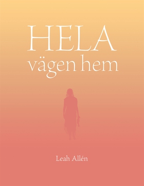 HELA vägen hem (e-bok) av Leah Allén