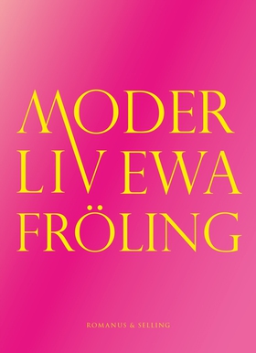 Moder Liv (e-bok) av Ewa Fröling