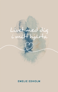 Livet med dig i mitt hjärta (e-bok) av Emelie E