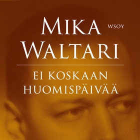 Ei koskaan huomispäivää (ljudbok) av Mika Walta