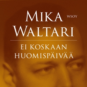 Ei koskaan huomispäivää (ljudbok) av Mika Walta