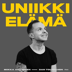 Uniikki elämä (ljudbok) av Dan Tolppanen, Miikk