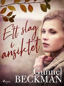 Ett slag i ansiktet (e-bok) av Gunnel Beckman
