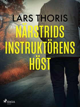 Närstridsinstruktörens höst (e-bok) av Lars Tho