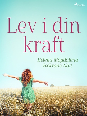 Lev i din kraft (e-bok) av Helena-Magdalena Ive