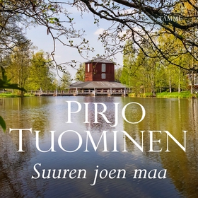 Suuren joen maa (ljudbok) av Pirjo Tuominen