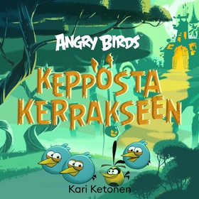 Angry Birds: Kepposta kerrakseen (ljudbok) av J