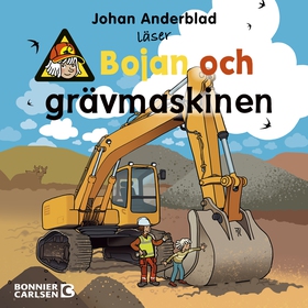 Bojan och grävmaskinen (ljudbok) av Johan Ander