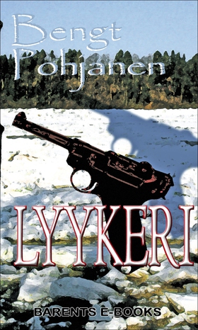 LYYKERI (e-bok) av Bengt Pohjanen