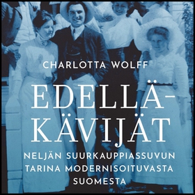 Edelläkävijät (ljudbok) av Charlotta Wolff