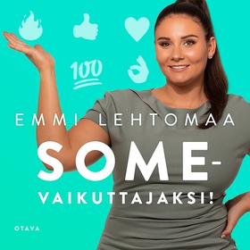 Somevaikuttajaksi! (ljudbok) av Emmi Lehtomaa