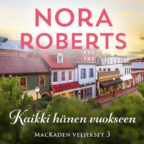 Kaikki hänen vuokseen (ljudbok) av Nora Roberts
