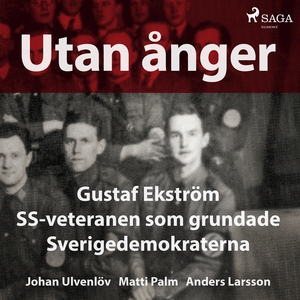 Utan ånger: Gustaf Ekström, SS-veteranen som gr