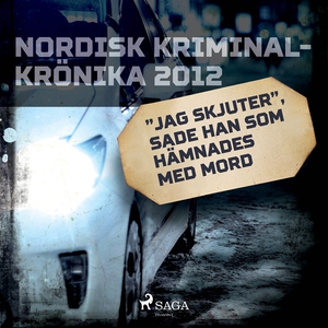'Jag skjuter', sade han som hämnades med mord (