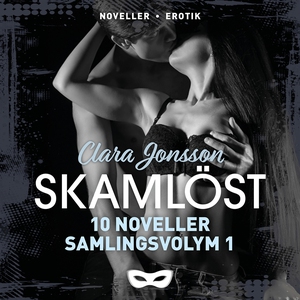 Skamlöst 10 noveller Samlingsvolym 1 (ljudbok)