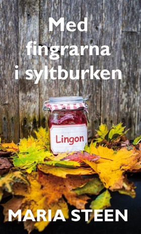 Med fingrarna i syltburken (e-bok) av Maria Ste