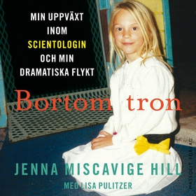 Bortom tron : min uppväxt inom scientologin och