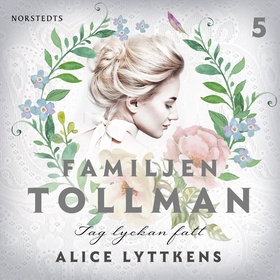 Tag lyckan fatt (ljudbok) av Alice Lyttkens
