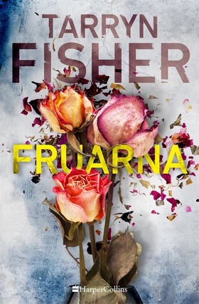 Fruarna (e-bok) av Tarryn Fisher