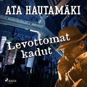Levottomat kadut (ljudbok) av Ata Hautamäki