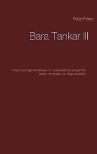 Bara Tankar III: Högst personliga betraktelser