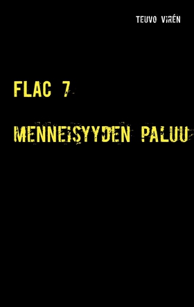 FLAC 7: Menneisyyden paluu (e-bok) av Teuvo Vir