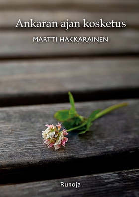 Ankaran ajan kosketus: Runoja (e-bok) av Martti