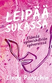 Leipää sukassa: Elämää syömishäiriön syövereissä