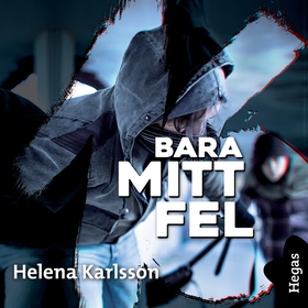 Bara mitt fel (ljudbok) av Helena Karlsson
