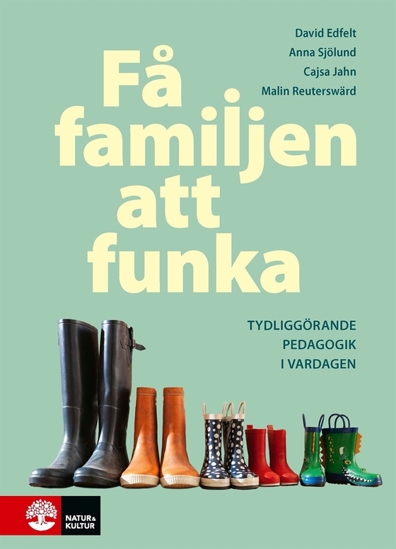 Få familjen att funka : Tydliggörande pedagogik i vardagen