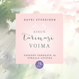 Sinun tarinasi voima (ljudbok) av Katri Syvärin
