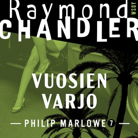Vuosien varjo (ljudbok) av Raymond Chandler