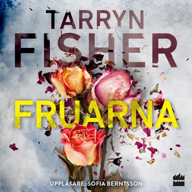 Fruarna (ljudbok) av Tarryn Fisher