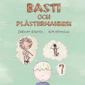 Basti och Plåstermannen (ljudbok) av Ellinor St