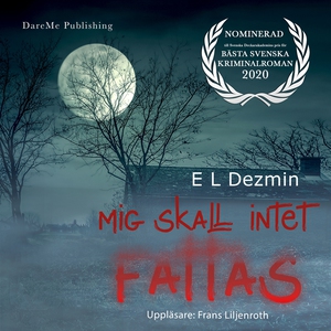 Mig skall intet fattas (ljudbok) av E. L. Dezmi