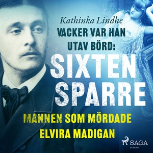 Vacker var han, utav börd: Sixten Sparre, manne