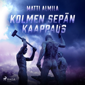 Kolmen Sepän kaappaus (ljudbok) av Matti Almila