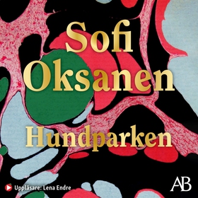 Hundparken (ljudbok) av Sofi Oksanen