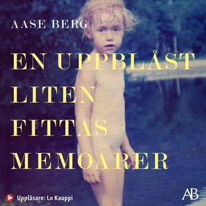 En uppblåst liten fittas memoarer (ljudbok) av