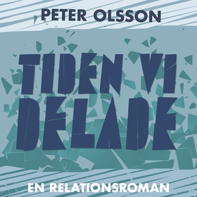 Tiden vi delade (ljudbok) av Peter Olsson