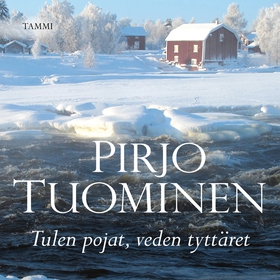 Tulen pojat, veden tyttäret (ljudbok) av Pirjo 