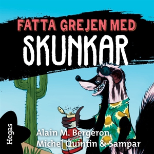 Fatta grejen med Skunkar (ljudbok) av Alain M.