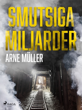 Smutsiga miljarder (e-bok) av Arne Müller