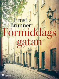 Förmiddagsgatan (e-bok) av Ernst Brunner