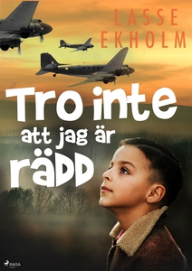 Tro inte att jag är rädd (e-bok) av Lasse Ekhol