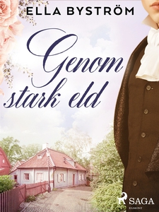 Genom stark eld (e-bok) av Ella Byström